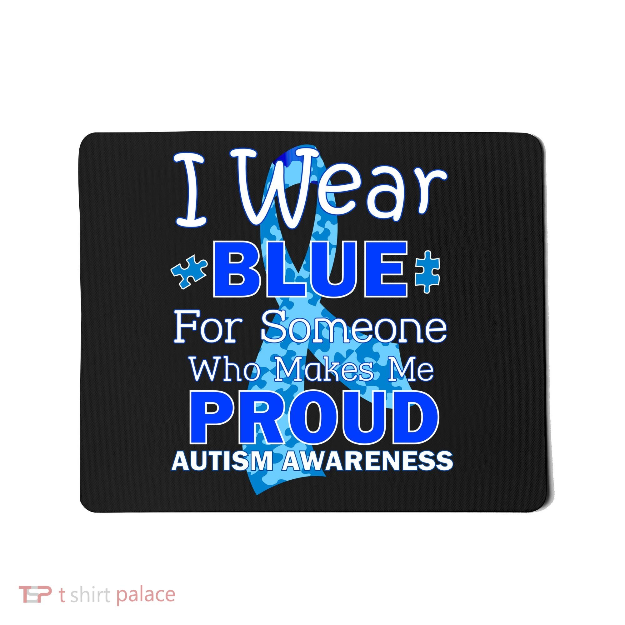 Someone Who Makes Me Proud Autism Awareness Mousepad