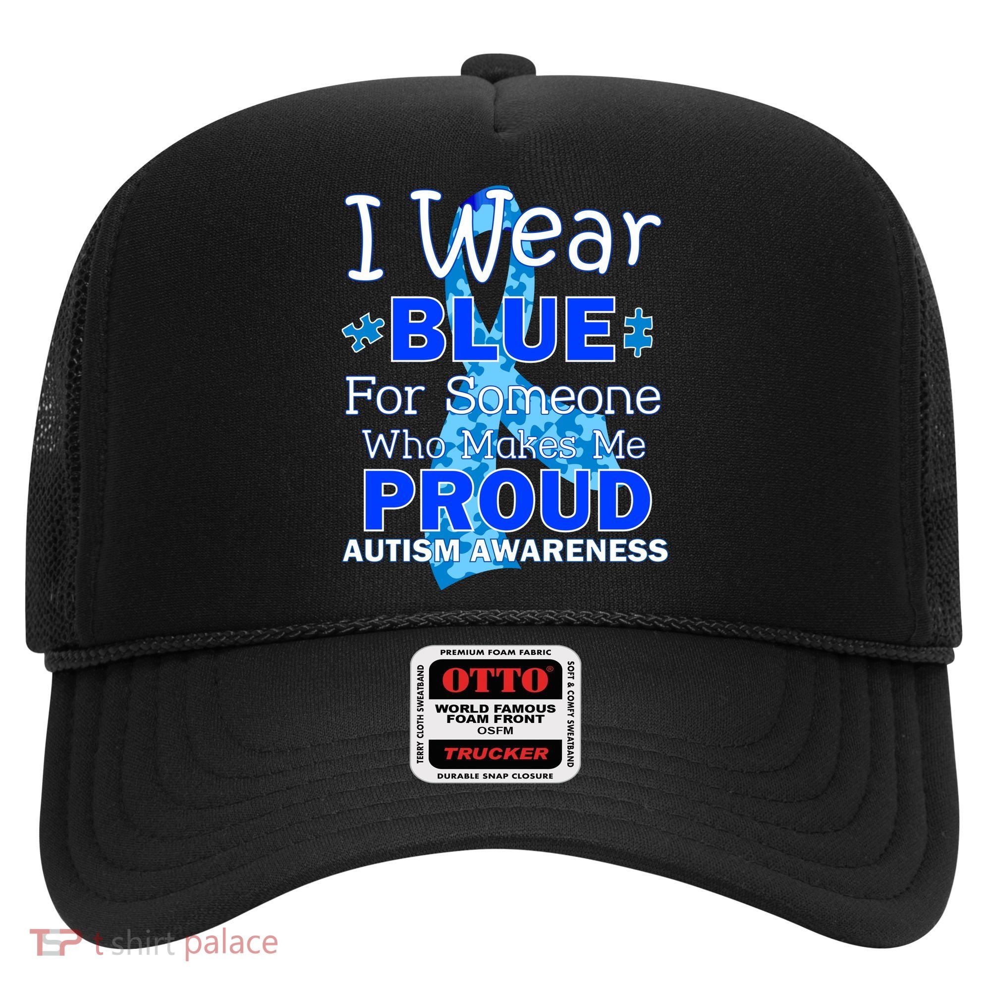 Someone Who Makes Me Proud Autism Awareness Hat