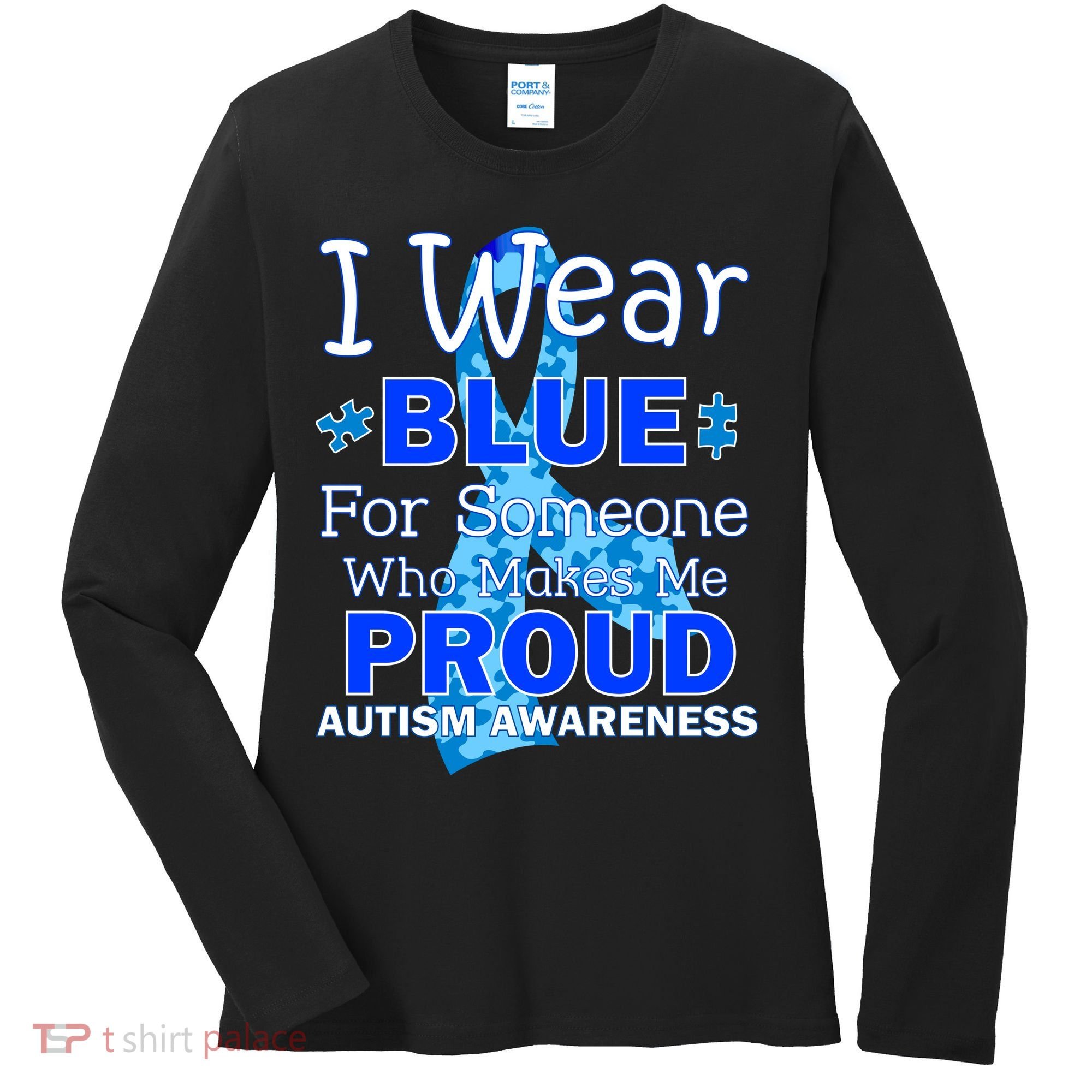 Someone Who Makes Me Proud Autism Awareness Women's Long Sleeve Shirt