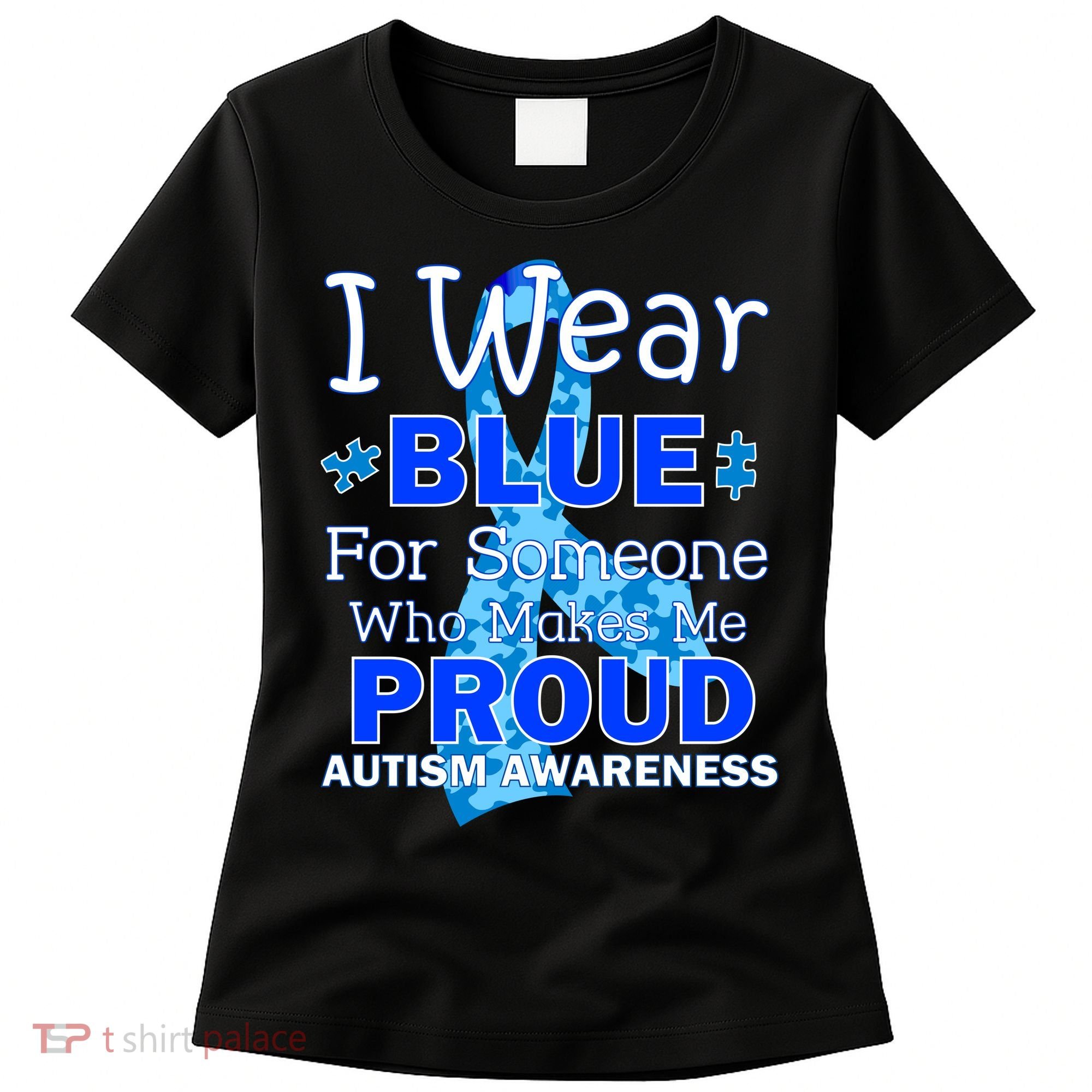 Someone Who Makes Me Proud Autism Awareness Women's T-Shirt