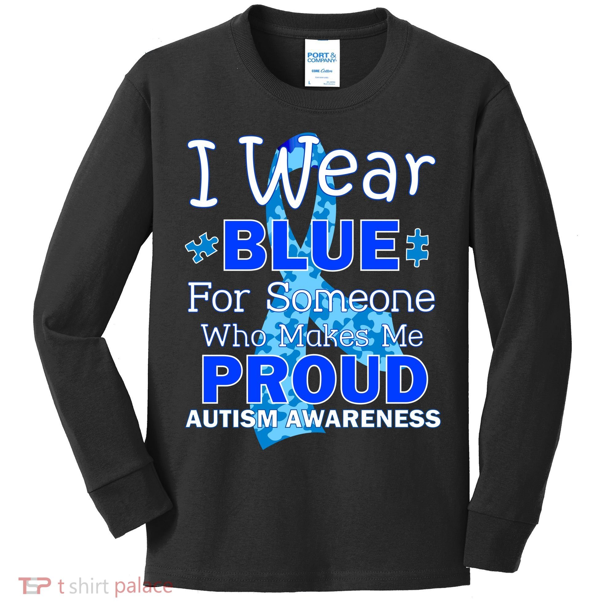 Someone Who Makes Me Proud Autism Awareness Kids Long Sleeve Shirt