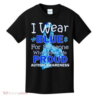 Someone Who Makes Me Proud Autism Awareness Kids T-Shirt