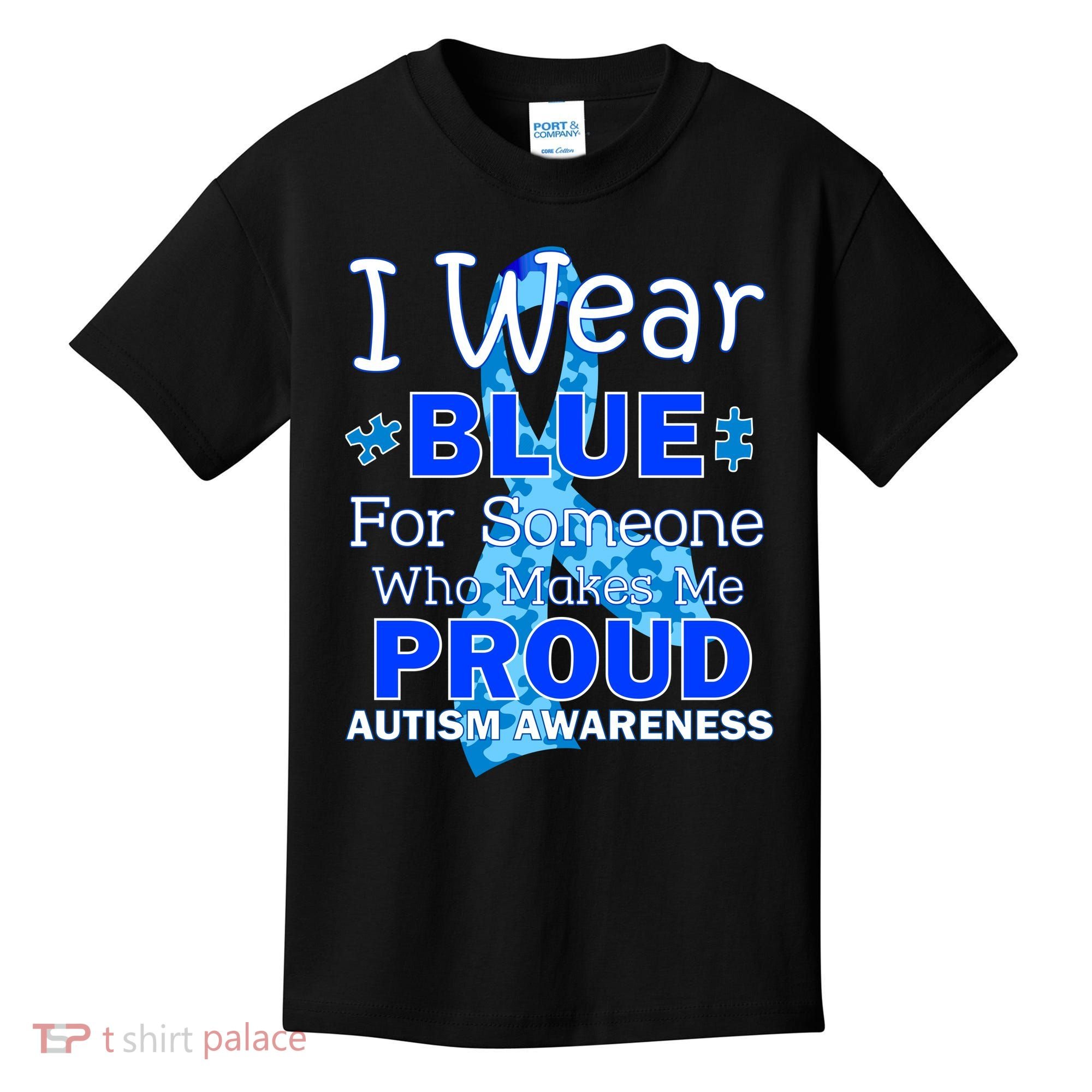Someone Who Makes Me Proud Autism Awareness Kids T-Shirt