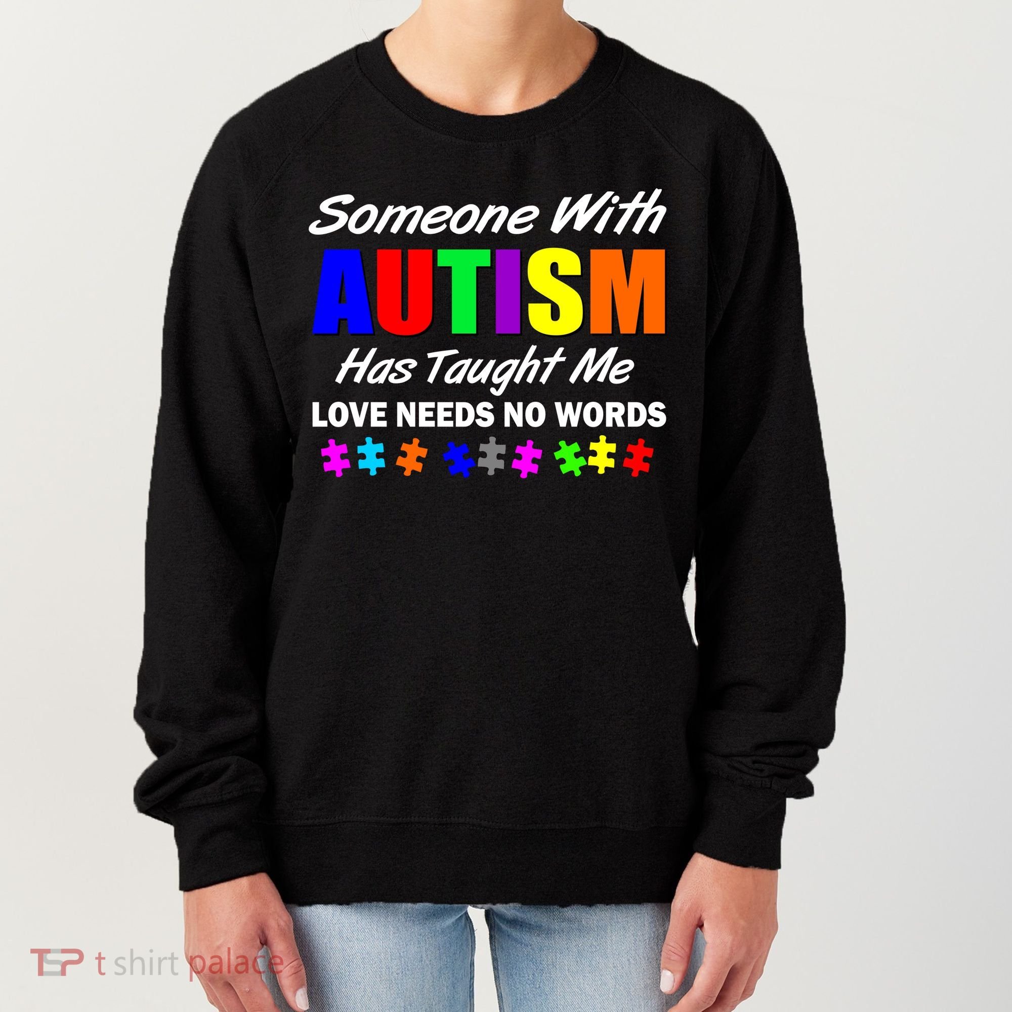 Someone With Autism Has Taught Me Women's Sweatshirt