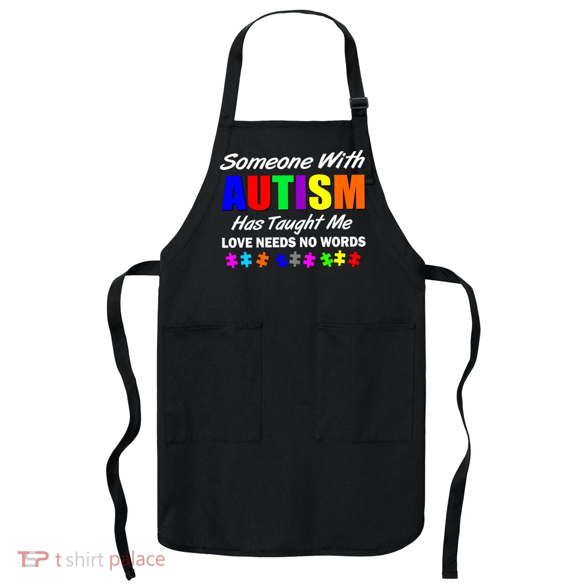 Someone With Autism Has Taught Me Apron
