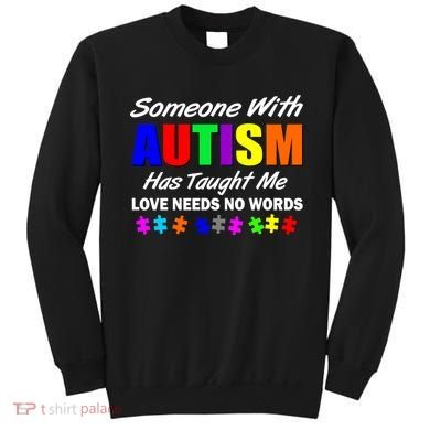 Someone With Autism Has Taught Me Sweatshirt