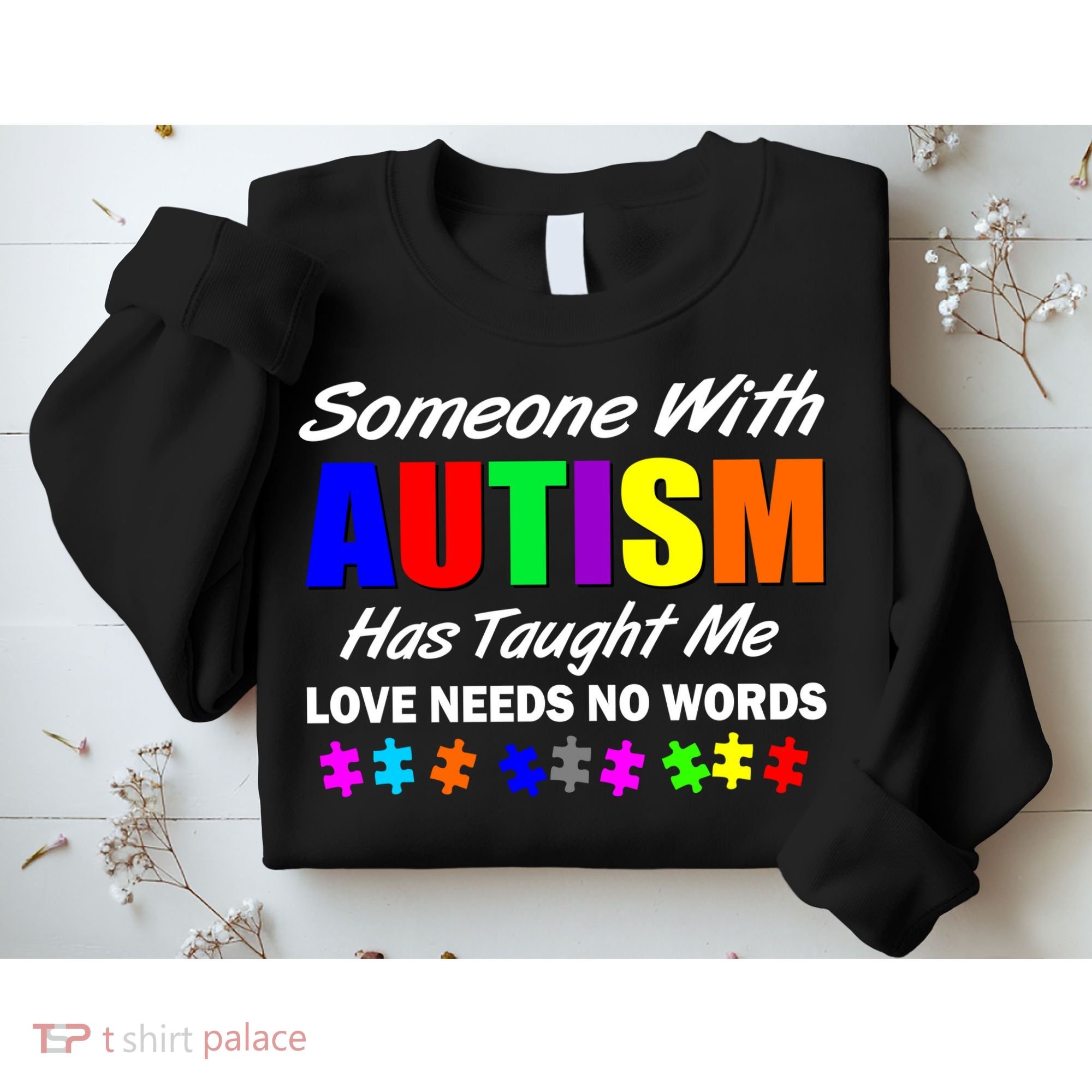 Someone With Autism Has Taught Me Sweatshirt