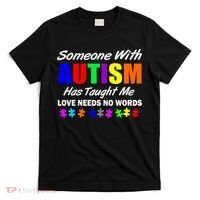 Someone With Autism Has Taught Me T-Shirt thumb 0