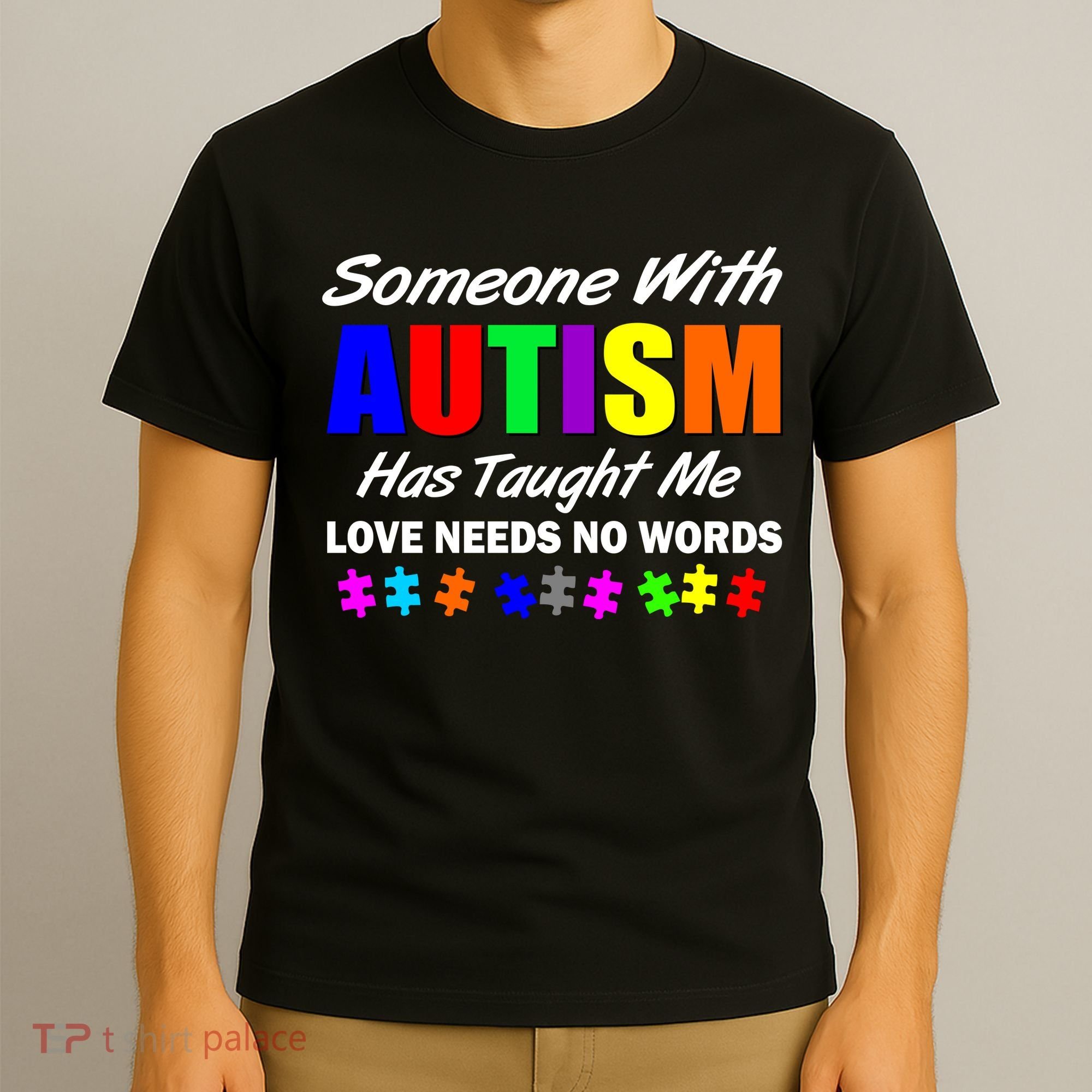 Someone With Autism Has Taught Me T-Shirt
