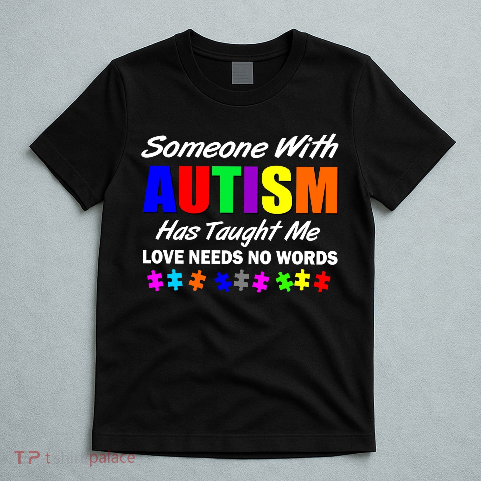 Someone With Autism Has Taught Me T-Shirt
