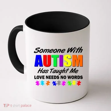 Someone With Autism Has Taught Me Coffee Mug