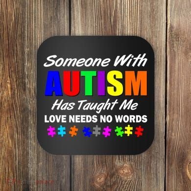 Someone With Autism Has Taught Me Coaster