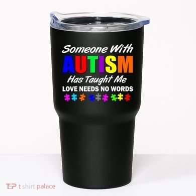 Someone With Autism Has Taught Me Tumbler