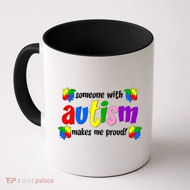 Someone With Autism Makes Me Proud Coffee Mug