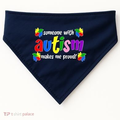 Someone With Autism Makes Me Proud USA-Made Doggie Bandana