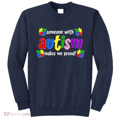 Someone With Autism Makes Me Proud Sweatshirt
