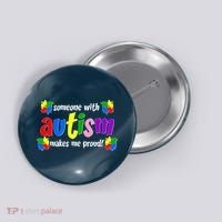 Someone With Autism Makes Me Proud Button thumb 0