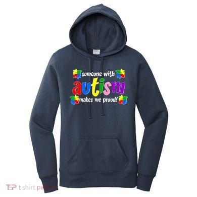 Someone With Autism Makes Me Proud Women's Hoodie
