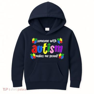Someone With Autism Makes Me Proud Kids Hoodie