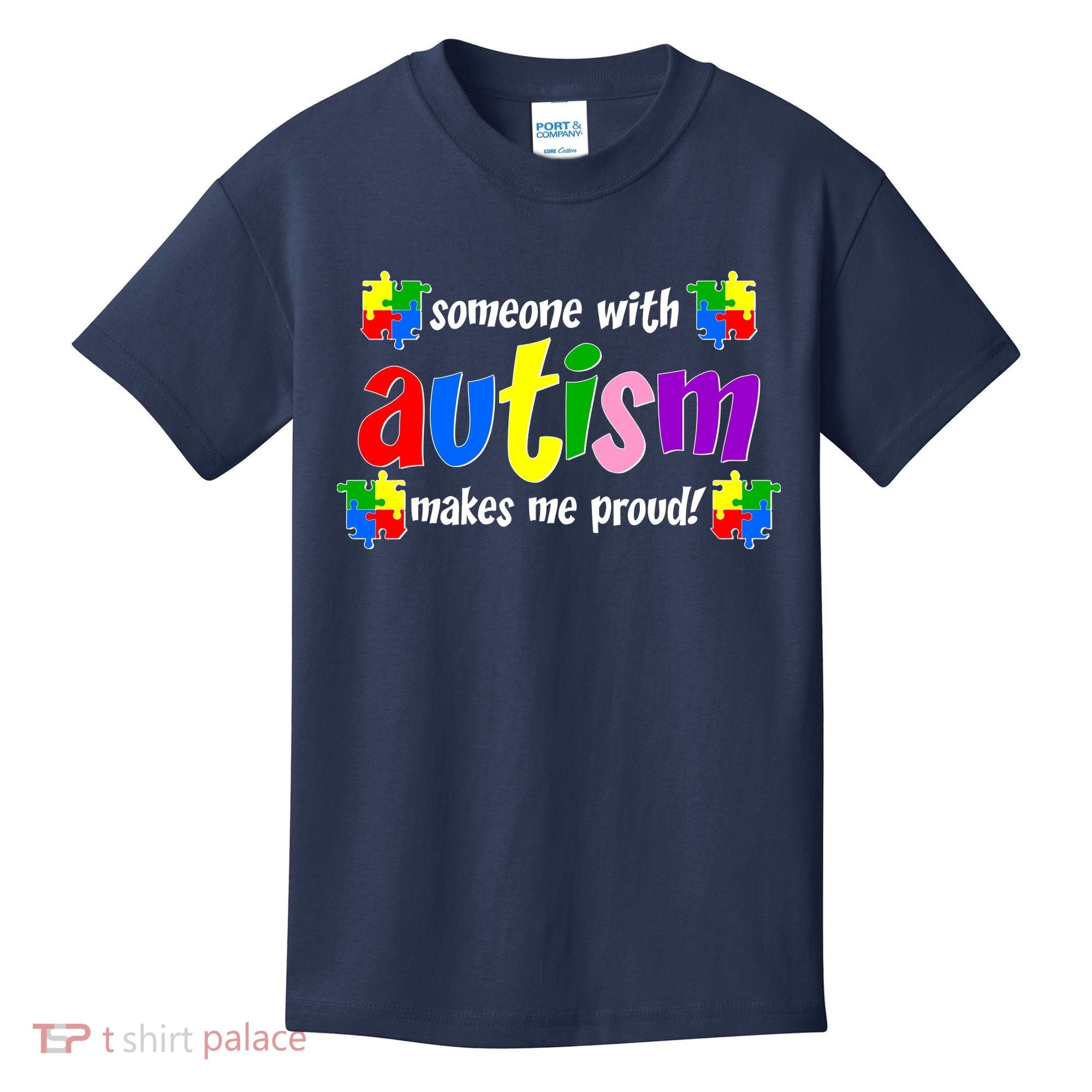 Someone With Autism Makes Me Proud Kids T-Shirt