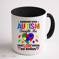 Someone With Autism Taught Me That Love Needs No Words Coffee Mug thumb 1