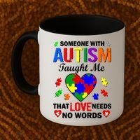 Someone With Autism Taught Me That Love Needs No Words Coffee Mug thumb 2