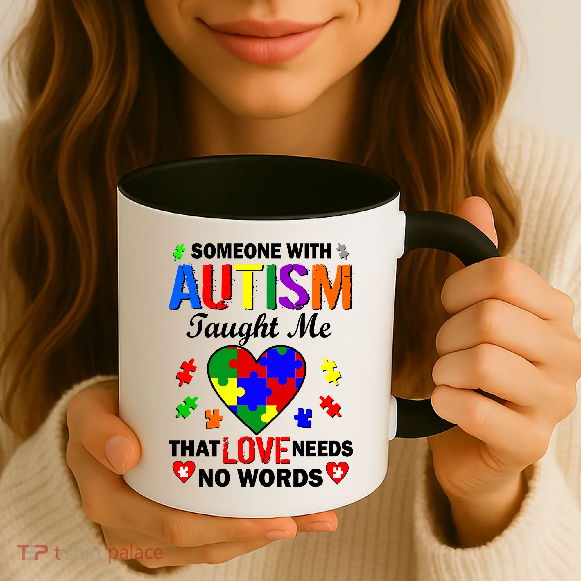 Someone With Autism Taught Me That Love Needs No Words Coffee Mug