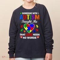 Someone With Autism Taught Me That Love Needs No Words Women's Sweatshirt thumb 0