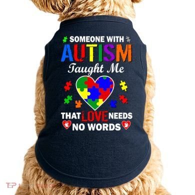 Someone With Autism Taught Me That Love Needs No Words Doggie Tank