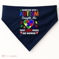 Someone With Autism Taught Me That Love Needs No Words USA-Made Doggie Bandana thumb 0