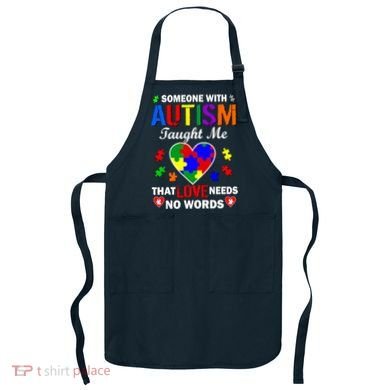 Someone With Autism Taught Me That Love Needs No Words Apron