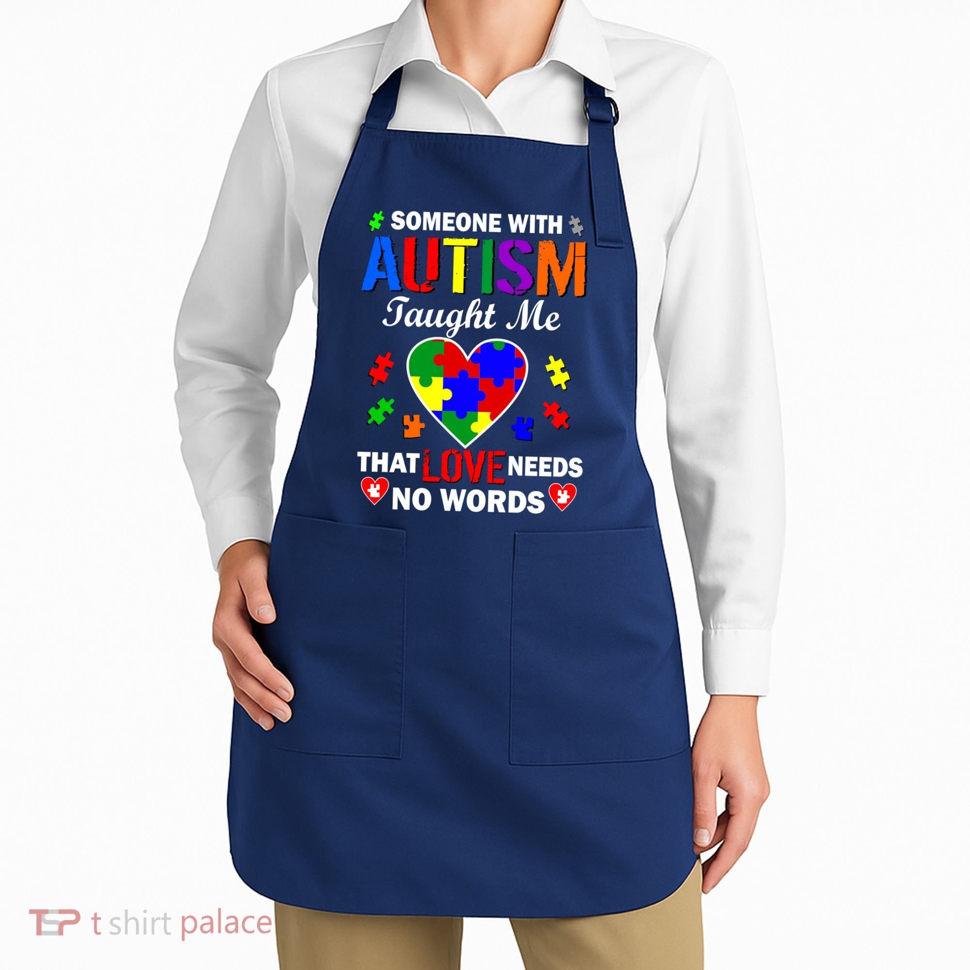 Someone With Autism Taught Me That Love Needs No Words Apron