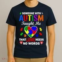 Someone With Autism Taught Me That Love Needs No Words T-Shirt thumb 3