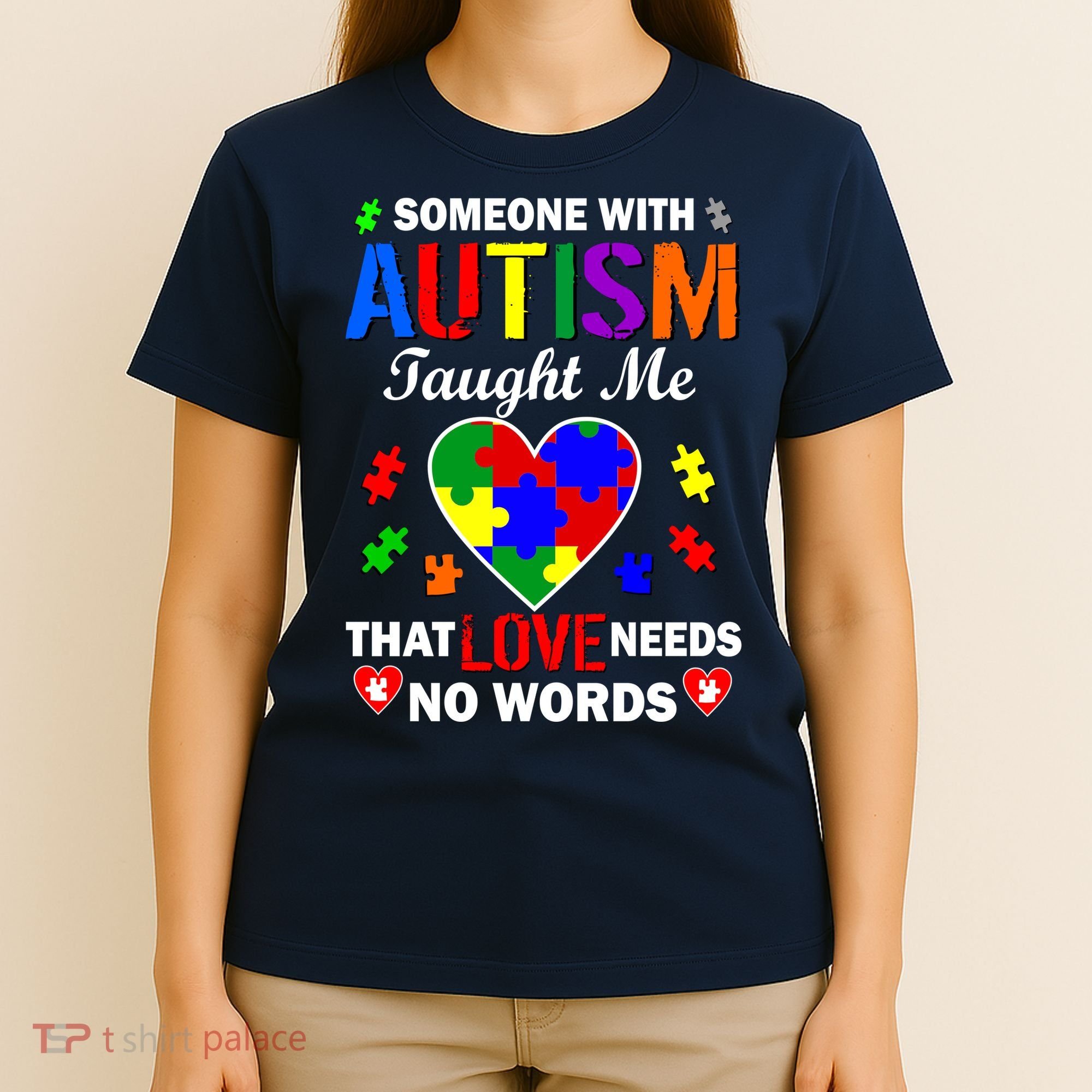 Someone With Autism Taught Me That Love Needs No Words T-Shirt