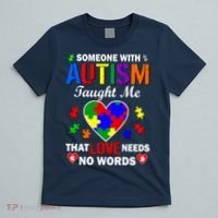 Someone With Autism Taught Me That Love Needs No Words T-Shirt thumb 5