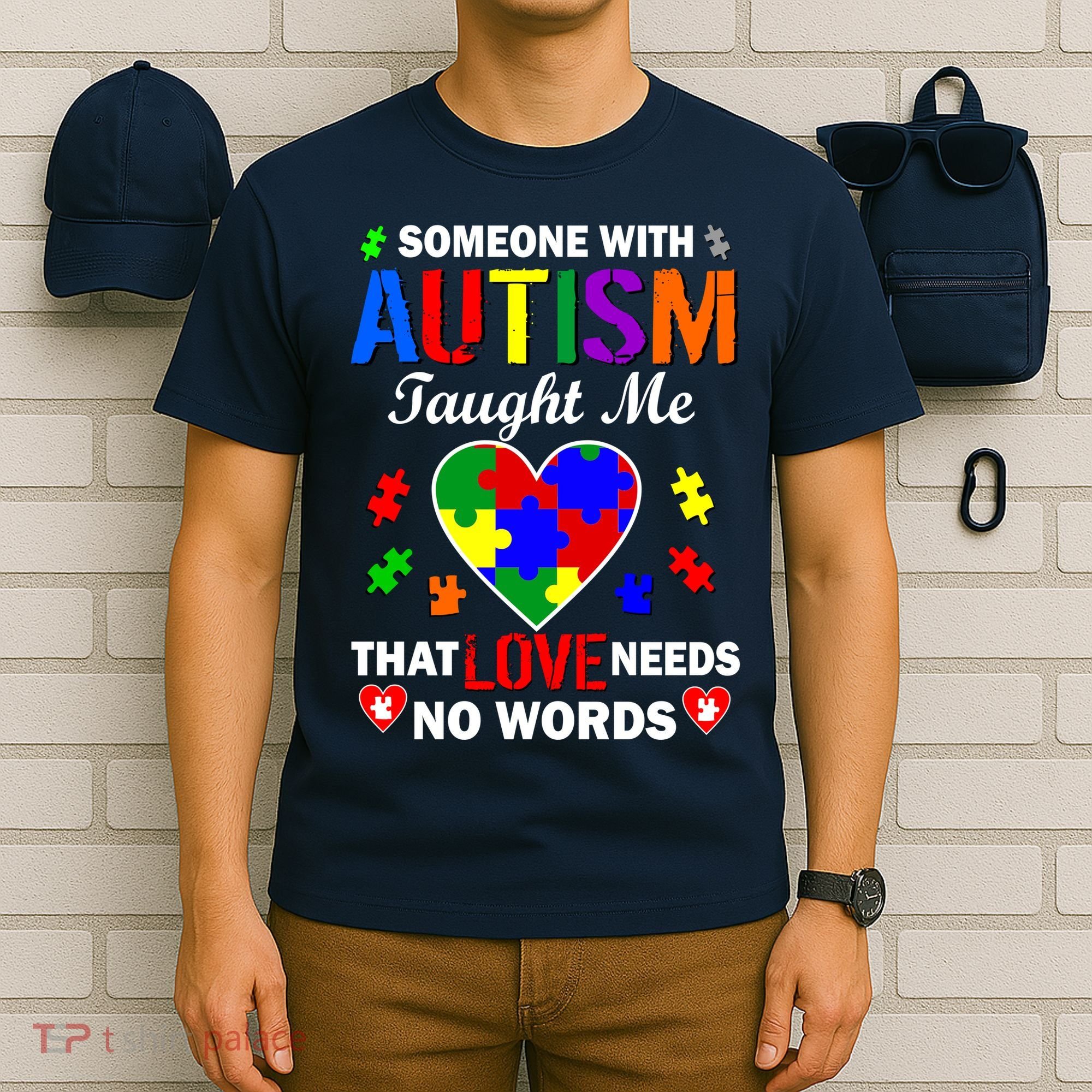 Someone With Autism Taught Me That Love Needs No Words T-Shirt