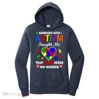 Someone With Autism Taught Me That Love Needs No Words Women's Hoodie thumb 0