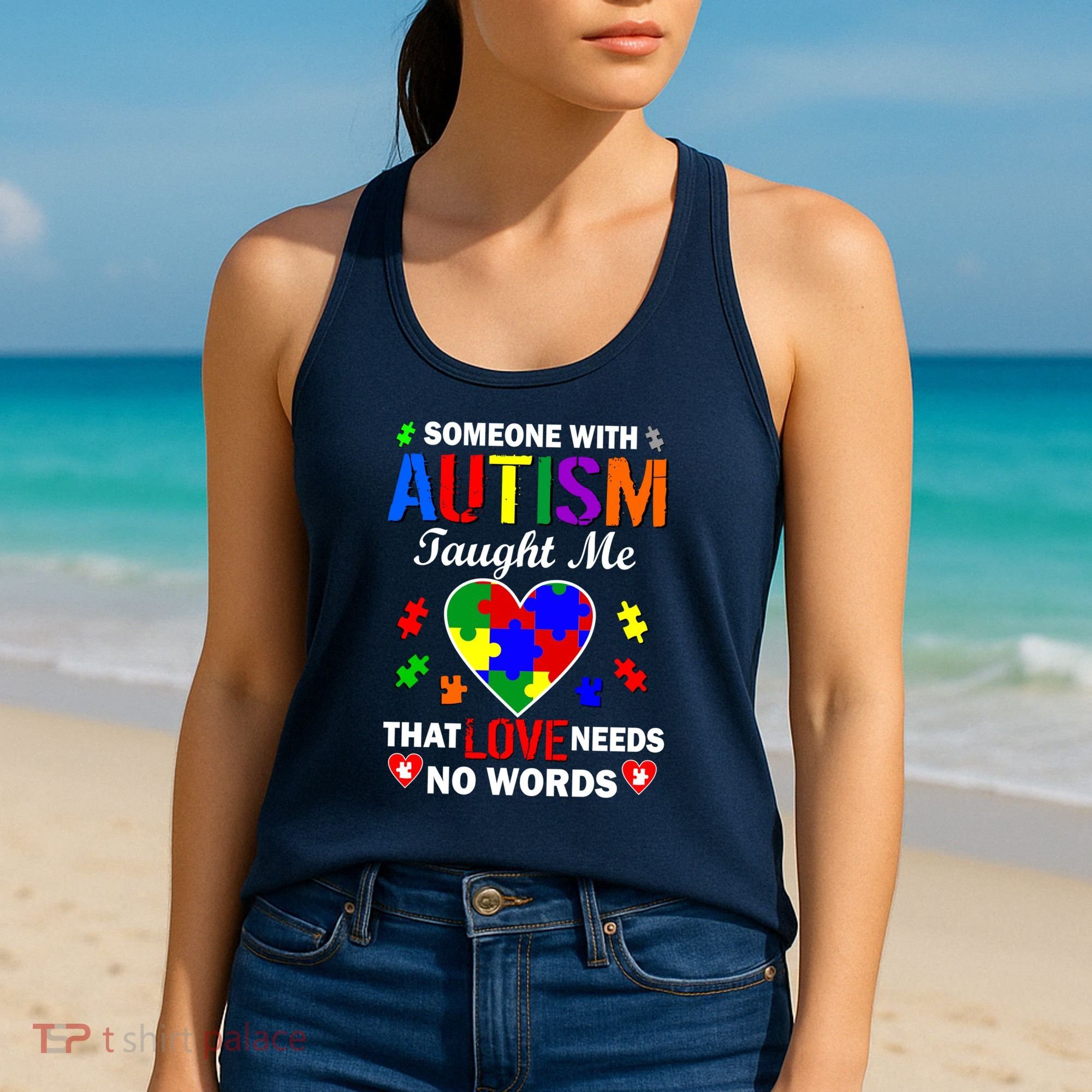 Someone With Autism Taught Me That Love Needs No Words Women's Tank Top