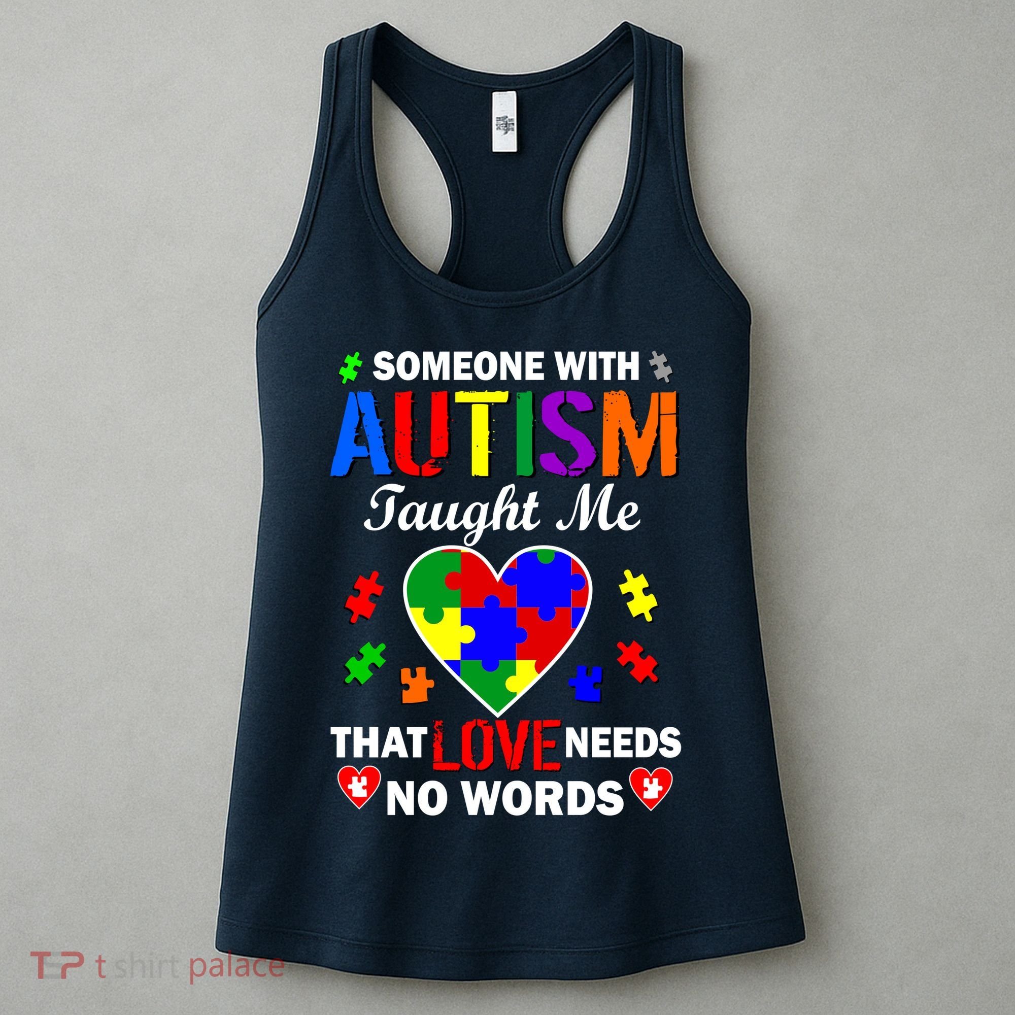 Someone With Autism Taught Me That Love Needs No Words Women's Tank Top