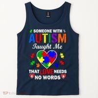 Someone With Autism Taught Me That Love Needs No Words Tank Top thumb 2