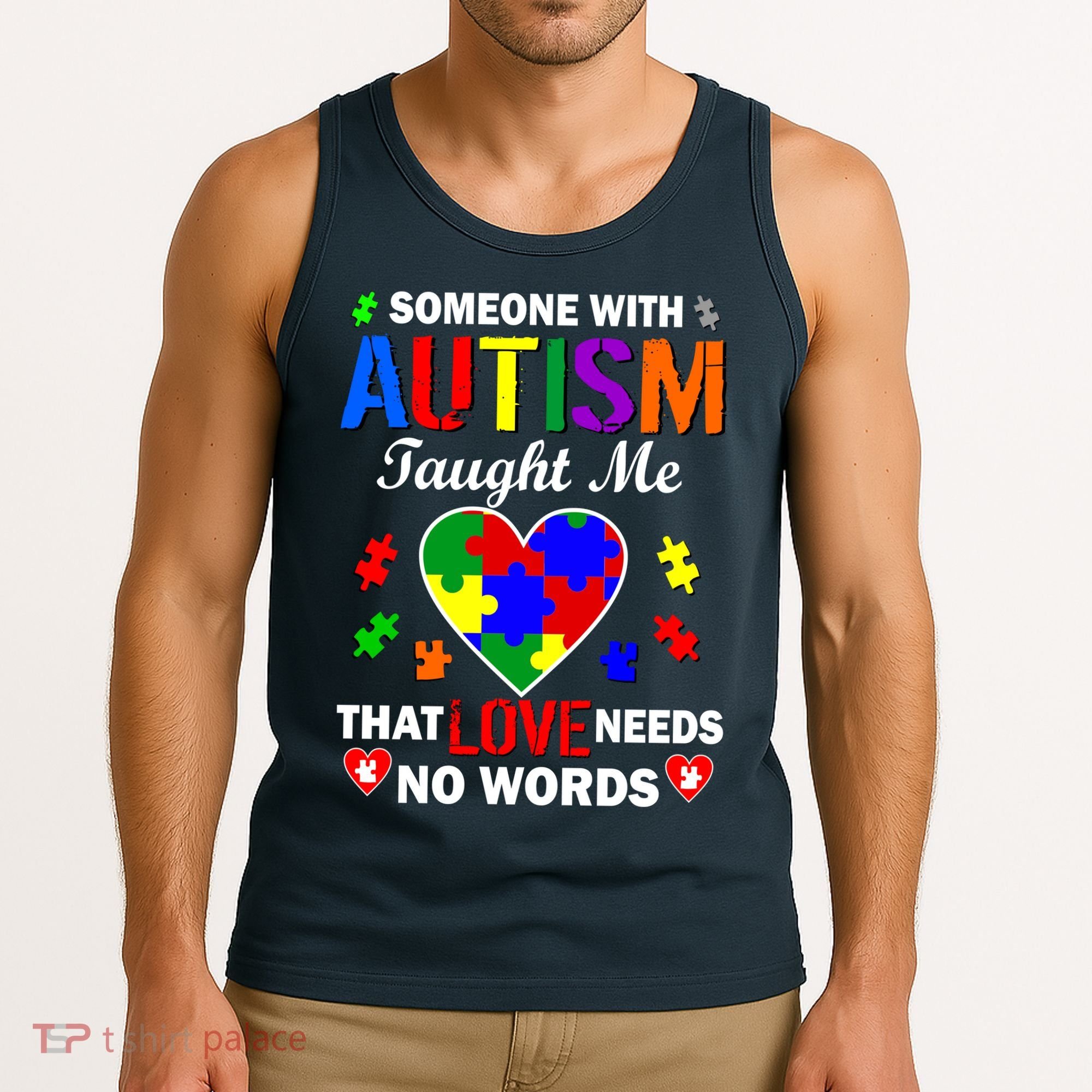 Someone With Autism Taught Me That Love Needs No Words Tank Top