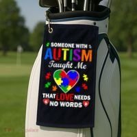 Someone With Autism Taught Me That Love Needs No Words Golf Towel thumb 2