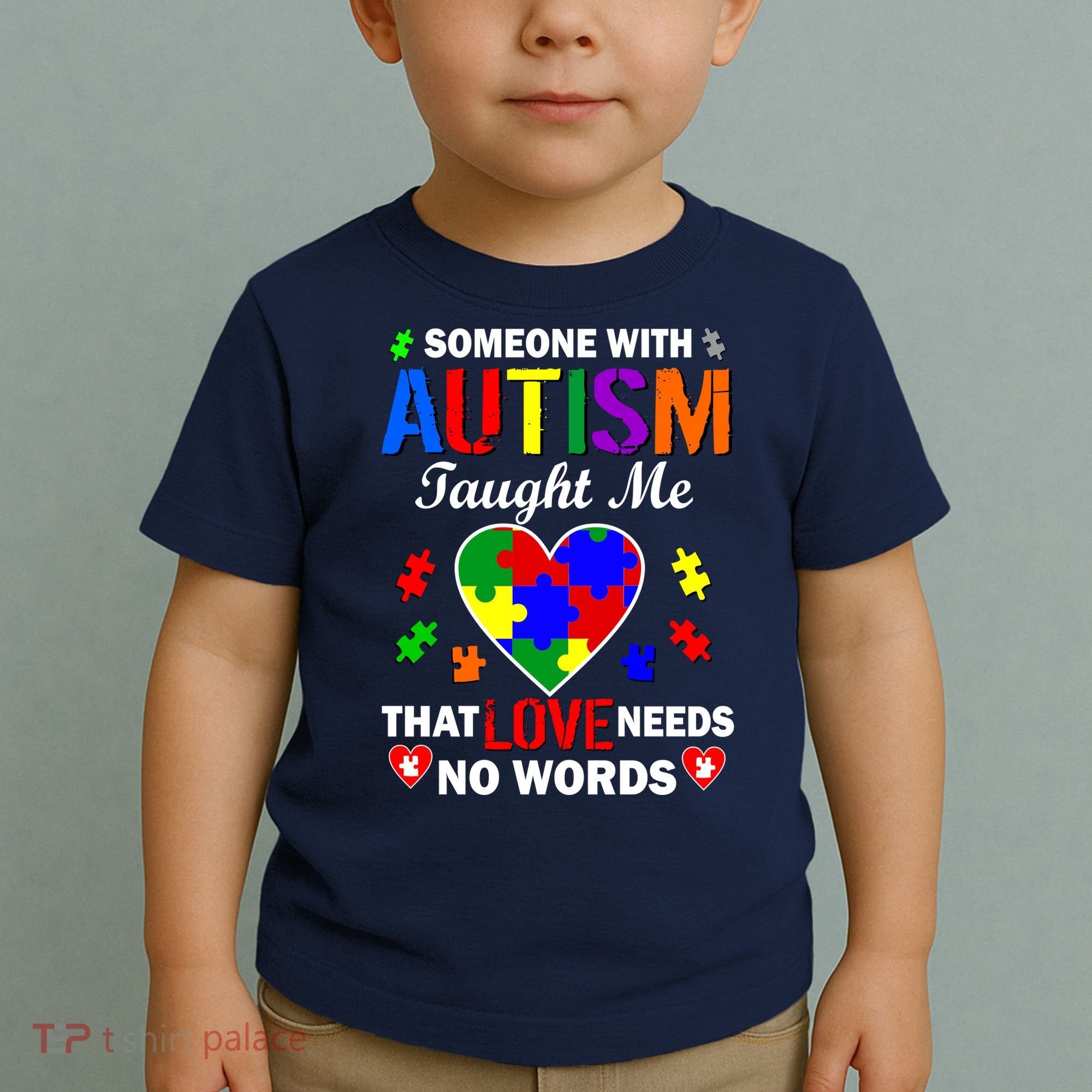Someone With Autism Taught Me That Love Needs No Words Toddler T-Shirt