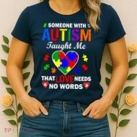 Someone With Autism Taught Me That Love Needs No Words Women's T-Shirt thumb 2