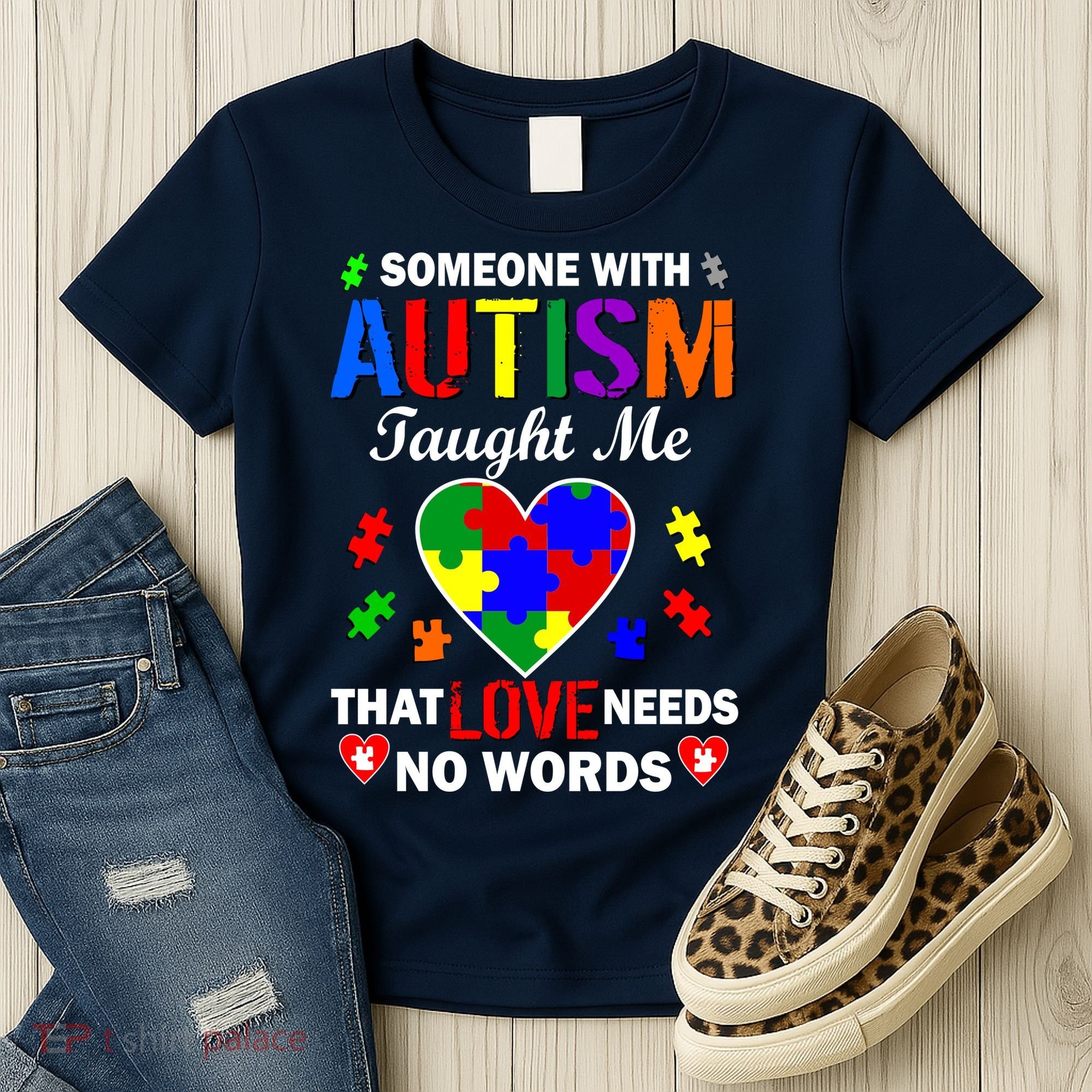 Someone With Autism Taught Me That Love Needs No Words Women's T-Shirt