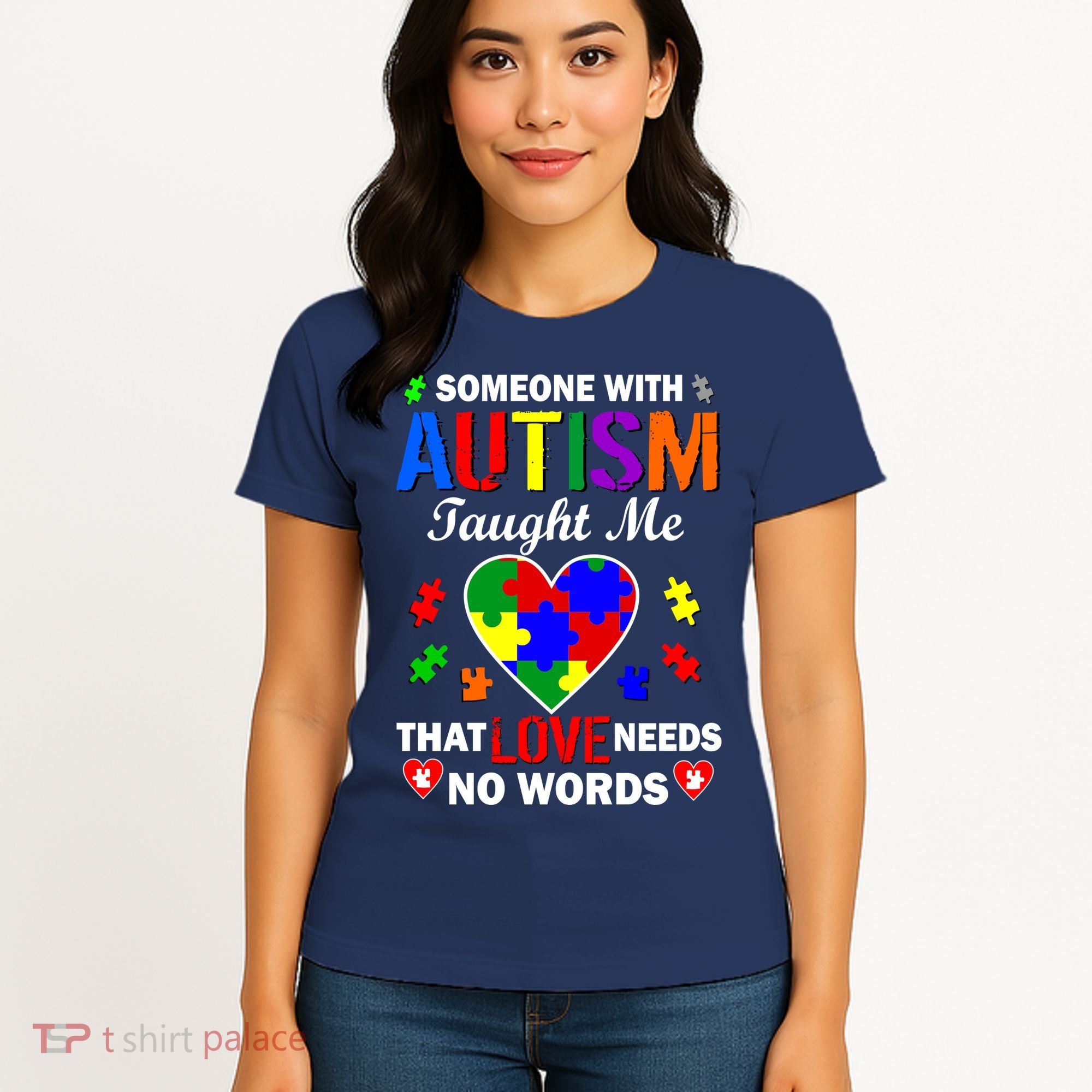 Someone With Autism Taught Me That Love Needs No Words Women's T-Shirt