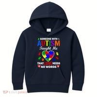 Someone With Autism Taught Me That Love Needs No Words Kids Hoodie thumb 0