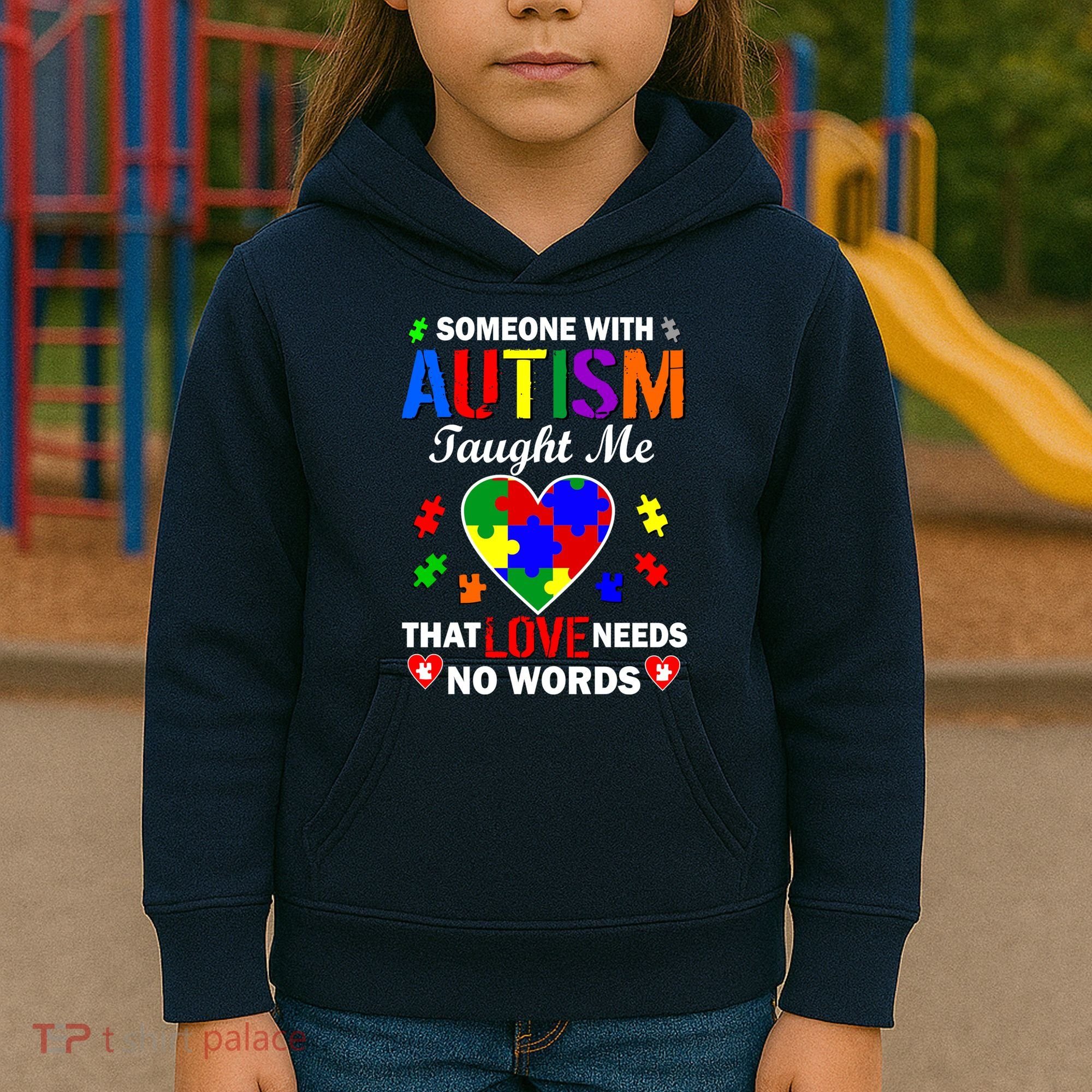 Someone With Autism Taught Me That Love Needs No Words Kids Hoodie