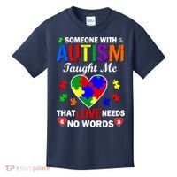 Someone With Autism Taught Me That Love Needs No Words Kids T-Shirt thumb 0