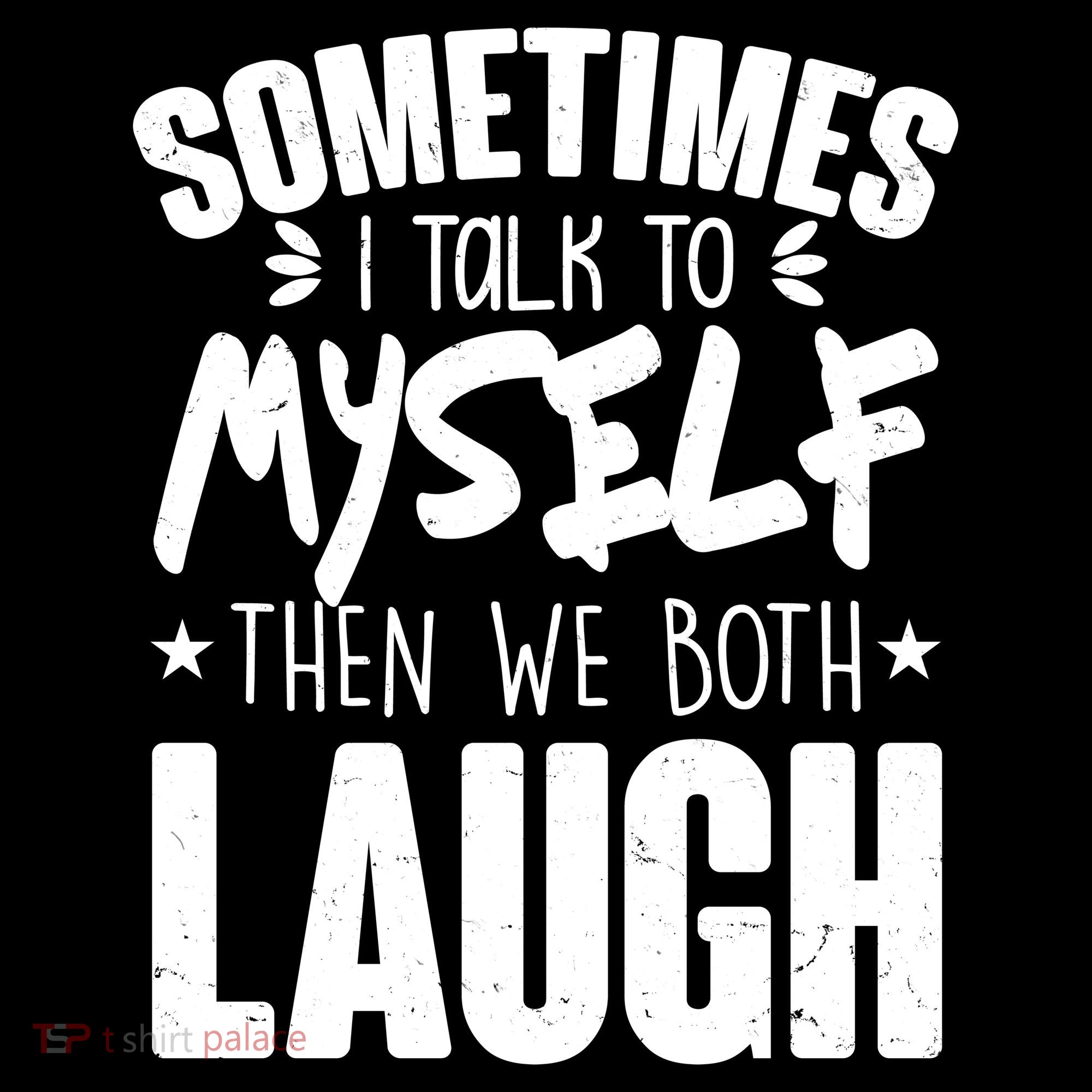 Sometimes I Talk To Myself Then We Both Laugh Backpack